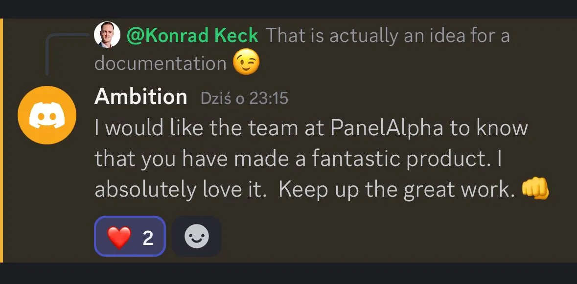 A surprising side effect of building a closer community for your product – like we’re doing with PanelAlpha on Discord – is… more compliments! 😊 Each message like that brings a fresh boost of energy, not just for me…