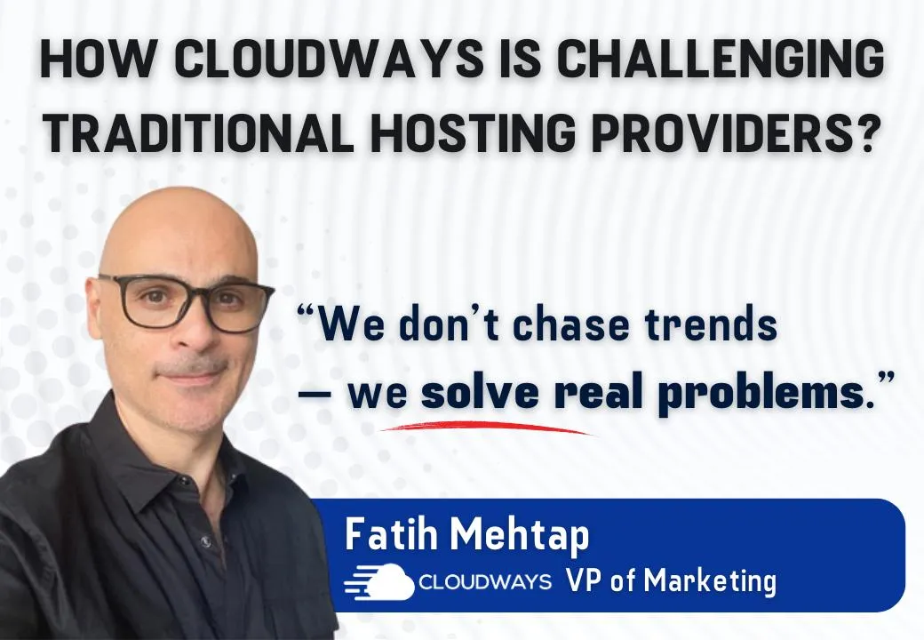 Great insights, Fatih Mehtap. Thanks again for the interview and sharing Cloudways perspective! Putting customers first should be the foundation of any web hosting provider. It’s the only way to move beyond being just a…
