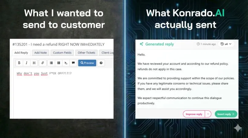 I built KonradoAI, Inc. for many reasons, but here is a big one that is not that obvious: it lets you filter out your real feelings about customers. Anyone who ever did support knows this pain 😉 Some folks just cross…