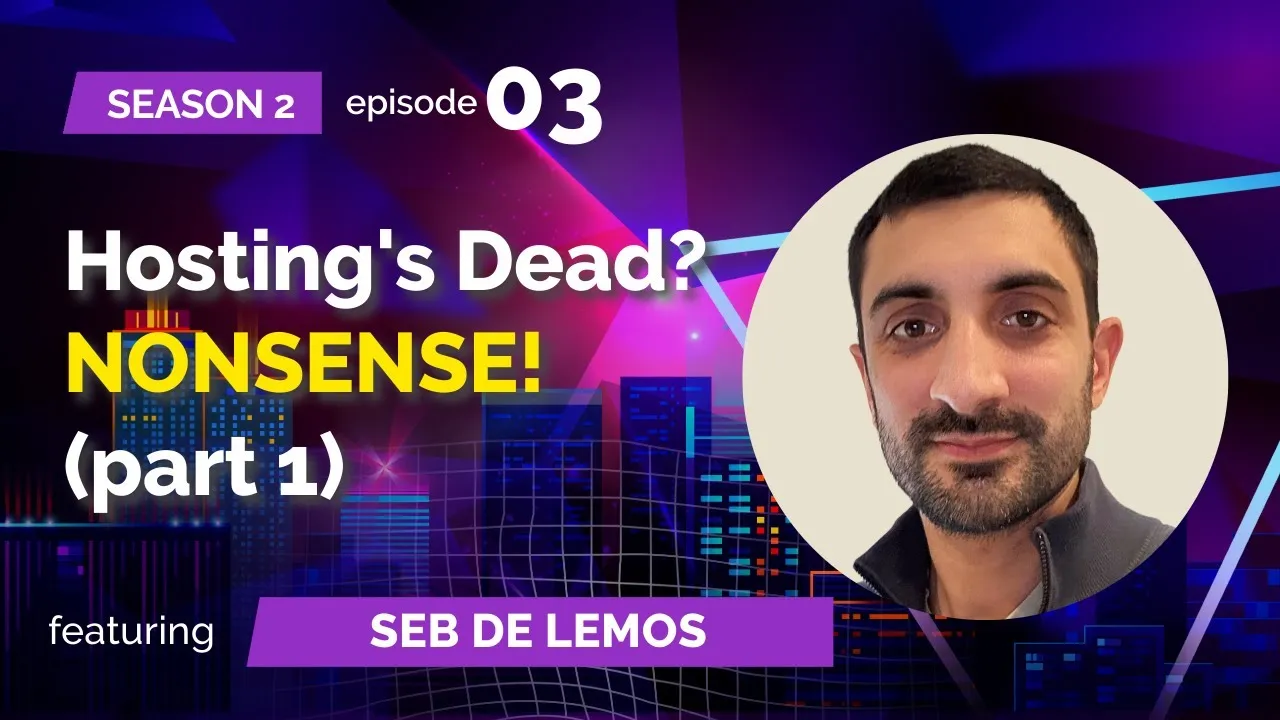 S02E03: Seb de Lemos (World Host Group) Hosting's Dead? Nonsense! (Part 1)