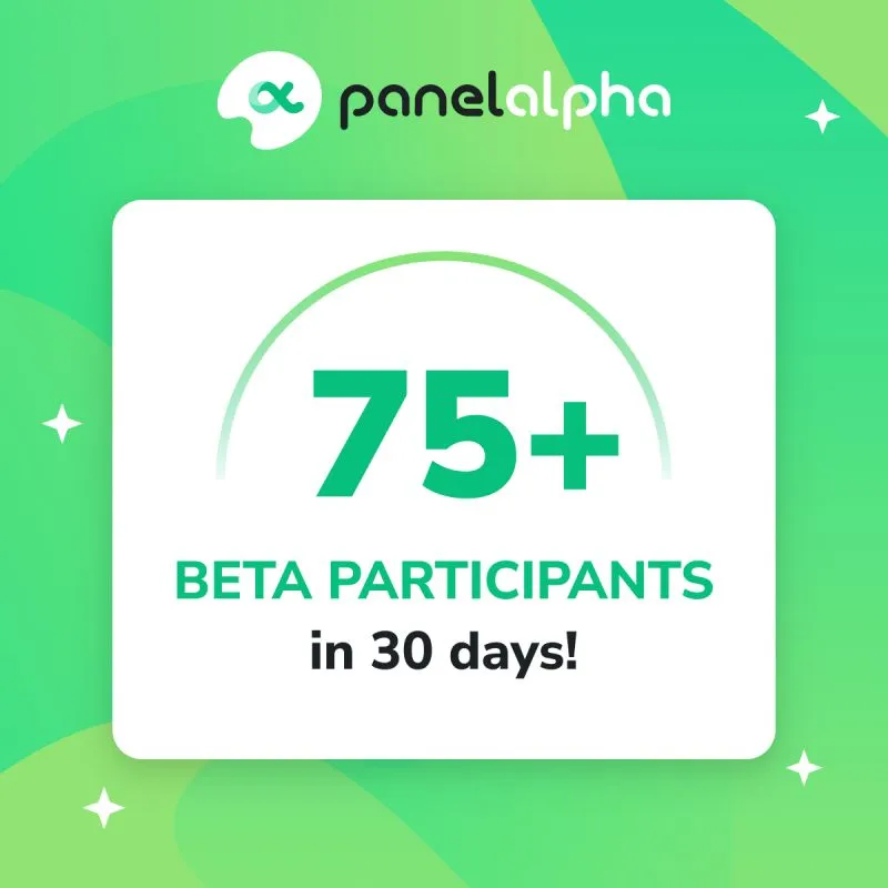 🔥 This is an absolute blast! Just a month after launching the Open BETA of PanelAlpha, we've already reached 75 participants. It might not seem like a big deal but... it is actually PAID access! Yes, for this stage I…
