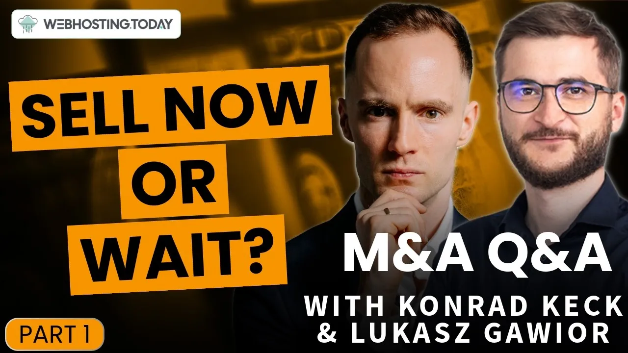 When to Sell Your Hosting Business (And What It’s Actually Worth)? | M&A Q&A Part 1